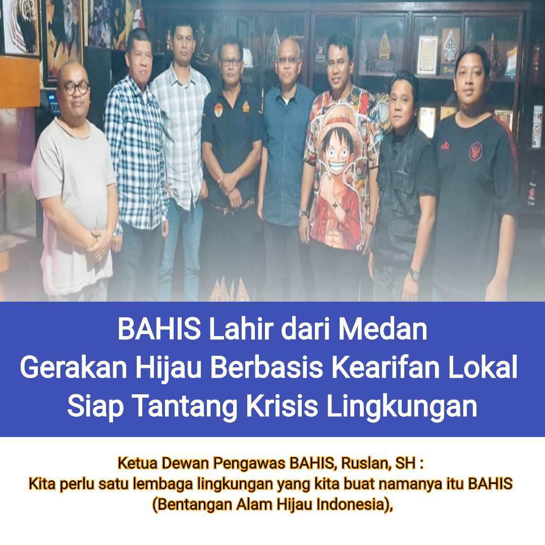 BAHIS, Gerakan Hijau Berbasis Kearifan Lokal Siap Tantang Krisis Lingkungan