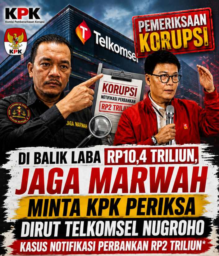 Di Balik Laba Bersih Rp10,4 Triliun, JAGA MARWAH Desak KPK Periksa Dirut Telkomsel Nugroho Terkait Dugaan Kasus Notifikasi Perbankan